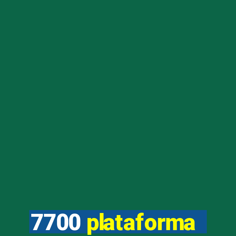 7700 plataforma